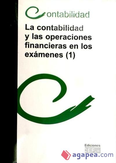 La contabilidad y las operaciones financieras en los exámenes, volumen 1