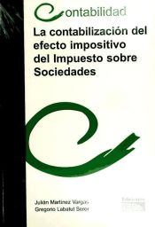 Portada de La contabilización del efecto impositivo del Impuesto sobre Sociedades