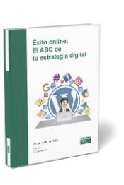 Portada de Éxito online: El ABC de tu estrategia digital