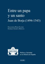 Portada de Entre un papa y un santo: Juan de Borja (1494-1543)