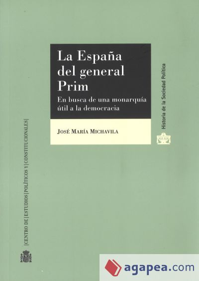 La España del general Prim. En busca de una monarquía útil a la democracia