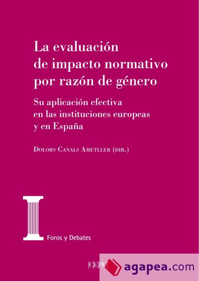 La evaluación de impacto normativo por razón de género: Su aplicación efectiva en las instituciones europeas y en España