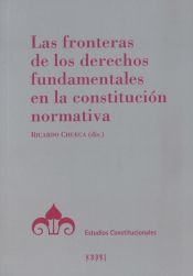 Portada de Las fronteras de los derechos fundamentales en la Constitución normativa