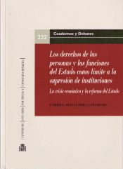 Portada de Los derechos de las personas y las funciones del Estado como límite a la supresión de instituciones