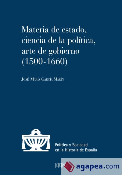 Materia de estado, ciencia de la política y arte de gobierno (1500-1660)