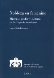 Portada de Nobleza en femenino: Mujeres, poder y cultura en la España moderna