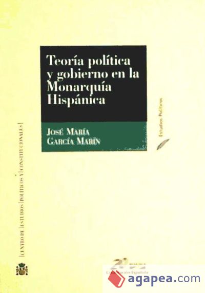 Teoría política y gobierno en la monarquia hispánica