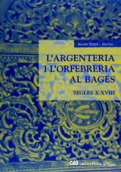 Portada de L'argenteria i l'orfebreria al Bages segles X-XVII