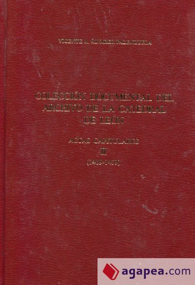Colección documental del Archivo de la Catedral de León. Actas Capitulares II (1419-1459)
