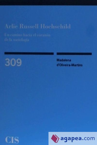 Arlie Russell Hochschild . Un camino hacia el corazón de la sociología
