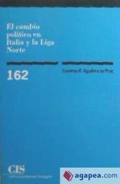 Portada de El cambio pol&iacute;tico en Italia y la Liga Norte