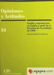 Portada de Familia y reproducción en España a partir de la Encuesta de Fecundidad de 1999