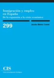 Portada de Inmigración y empleo en España : de la expansión a la crisis económica