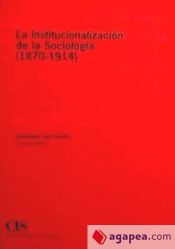Portada de La institucionalización de la Sociología (1870-1914)