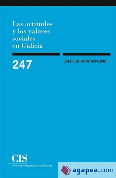 Las actitudes y los valores sociales en Galicia Las actitudes y los valores sociales en Galicia