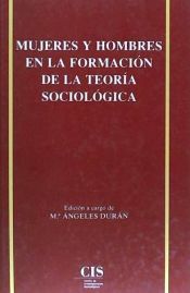 Portada de Mujeres y Hombres en la Formación de la teoría sociológica