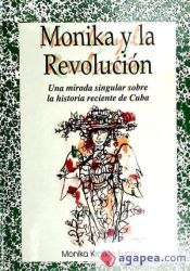 Portada de Monika y la revolución : una mirada singular sobre la historia reciente de Cuba