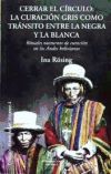 Cerrar el c&iacute;rculo: la curaci&oacute;n gris como tr&aacute;nsito entre la negra y la blanca.