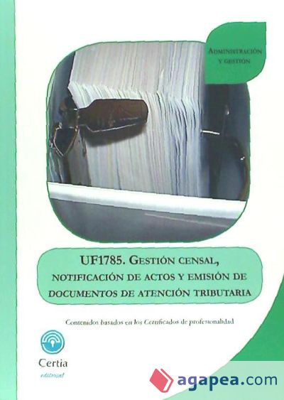 Gestión censal, notificación de actos y emisión de documentos de atención tributaria. Certificados de profesionalidad. Asistencia en la gestión de los procedimientos tributarios