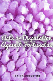 Portada de Acts or Disputation Against Fortunatus