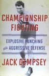 Championship Fighting: Explosive Punching and Aggressive Defense