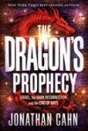 The Dragon's Prophecy: Israel, The Dark Resurrection, And The End Of Days