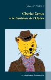 Charles Comse et le Fantôme de l'Opéra: Les enquêtes du chat détective d'origine britannique