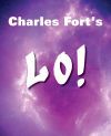 Charles Fort's Lo!