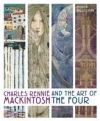 Charles Rennie Mackintosh and the Art of the Four