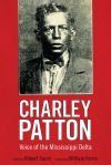 Charley Patton: Voice of the Mississippi Delta