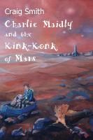 Portada de Charlie Maidly and the Kink-Konk of Mars