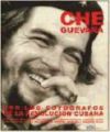 Che Guevara por los fotógrafos de la Revolución Cubana