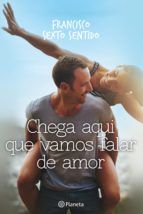 Portada de Chega aqui que vamos falar de amor (Ebook)