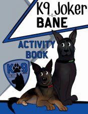 K9 Joker and Bane Activity Book K9 Joker and Bane Activity Book