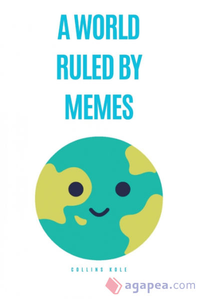 A World Ruled by Memes