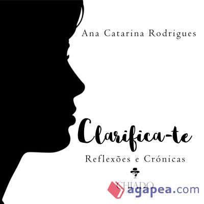 Clarifica-te - Reflexões e Crónicas (Ebook)