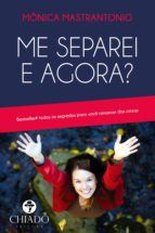 Portada de Me separei e agora? Manual de sobreviv&ecirc;ncia para descasada (Ebook)