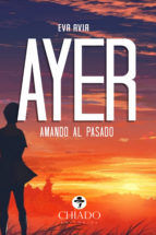 Portada de Ayer, Amando al Pasado (Ebook)