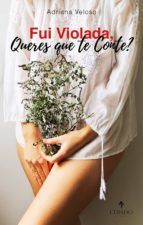 Portada de Fui Violada, Queres que te Conte? (Ebook)