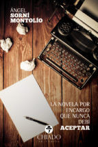 Portada de La novela por encargo que nunca debí aceptar (Ebook)