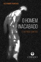 Portada de O homem inacabado (e outros contos) (Ebook)