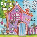 Portada de O que é que tem aí? Ainda não descobri! (Ebook)