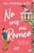 Portada de No eres mi Romeo, de Ilsa Madden-Mills