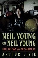 Portada de Neil Young on Neil Young: Interviews and Encounters Volume 19