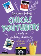 Portada de Chicas youtubers. La ca&iacute;da de Hashtag Hermione (Ebook)
