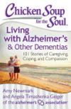 Chicken Soup for the Soul: Living with Alzheimer's & Other Dementias: 101 Stories of Caregiving, Coping, and Compassion
