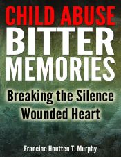 Portada de Child Abuse Bitter Memories: Breaking the Silence - Wounded Heart (Ebook)