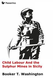 Child Labour And the Sulphur Mines in Sicily (Ebook)