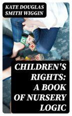 Portada de Children's Rights: A Book of Nursery Logic (Ebook)