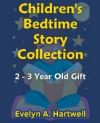 Childrenâ€™s Bedtime Story Collection 2 - 3 Year Old Gift